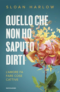 QUELLO CHE NON HO SAPUTO DIRTI - L\'AMORE FA FARE COSE CATTIVE