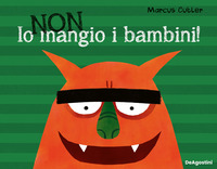 IO NON MANGIO I BAMBINI !