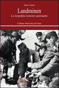 LANDMINEN - LE TORPEDINI TERRESTRI AUSTRIACHE