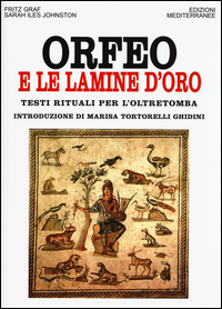 ORFEO E LE LAMINE D\'ORO - TESTI RITUALI PER L\'OLTRETOMBA