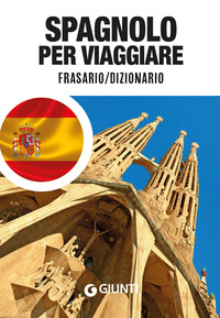 SPAGNOLO PER VIAGGIARE - FRASARIO DIZIONARIO