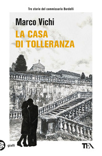 CASA DI TOLLERANZA - TRE AVVENTURE DEL COMMISSARIO BORDELLI