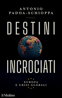 DESTINI INCROCIATI - EUROPA E CRISI GLOBALI