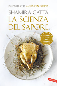 SCIENZA DEL SAPORE - TECNICHE E OLTRE 150 RICETTE