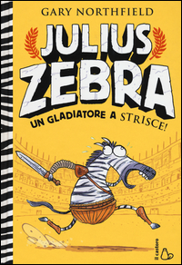 JULIUS ZEBRA - UN GLADIATORE A STRISCE !