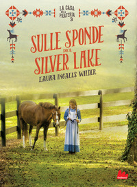 SULLE SPONDE DEL SILVER LAKE - LA CASA NELLA PRATERIA