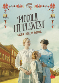 PICCOLA CITTA\' DEL WEST - LA CASA NELLA PRATERIA