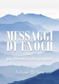 MESSAGGI DI ENOCH - VOL. 9: PER DIFENDERSI DA OGNI MALE