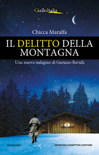 DELITTO DELLA MONTAGNA - UNA NUOVA INDAGINE DI GAETANO RAVIDA\'