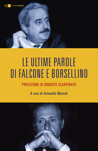 ULTIME PAROLE DI FALCONE E BORSELLINO