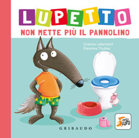 LUPETTO NON METTE PIU\' IL PANNOLINO