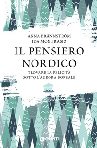 PENSIERO NORDICO - TROVARE LA FELICITA\' SOTTO L\'AURORA BOREALE