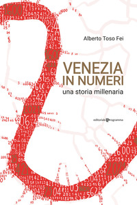 VENEZIA IN NUMERI - UNA STORIA MILLENARIA