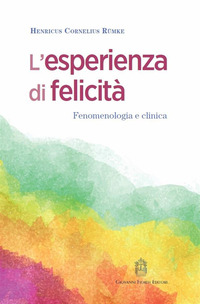 ESPERIENZA DI FELICITA\'. FENOMENOLOGIA E CLINICA