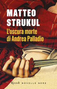 OSCURA MORTE DI ANDREA PALLADIO