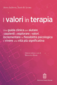 VALORI IN TERAPIA - UNA GUIDA CLINICA PER AIUTARE I PAZIENTI A ESPLORARE I VALORI INCREMENTARE