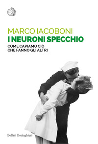 NEURONI SPECCHIO - COME CAPIAMO CIO\' CHE FANNO GLI ALTRI