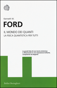 MONDO DEI QUANTI LA FISICA QUANTISTICA PER TUTTI