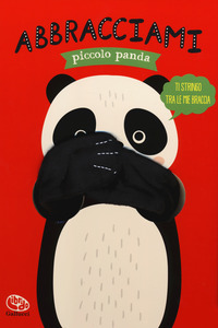 ABBRACCIAMI PICCOLO PANDA