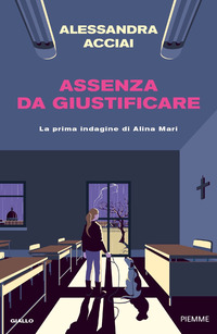 ASSENZA DA GIUSTIFICARE - LA PRIMA INDAGINE DI ALINA MARI