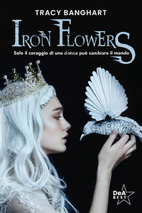 IRON FLOWERS