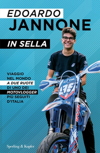 IN SELLA - VIAGGIO NEL MONDO A DUE RUOTE DI UNO DEI MOTOVLOGGER PIU\' SEGUITI D\'ITALIA