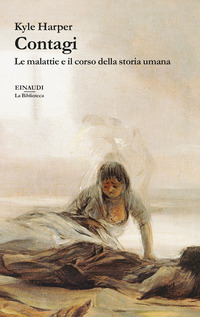 CONTAGI - LE MALATTIE E IL CORSO DELLA STORIA UMANA