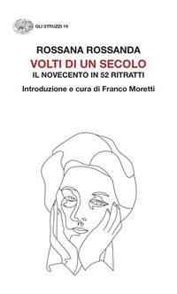 VOLTI DI UN SECOLO IL NOVECENTO IN 52 RITRATTI