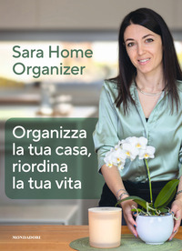 ORGANIZZA LA TUA CASA RIORDINA LA TUA VITA