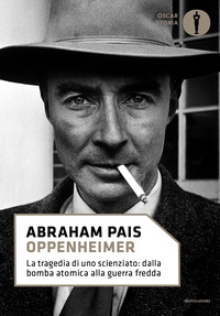 OPPENHEIMER - LA TRAGEDIA DI UNO SCIENZIATO DALLA BOMBA ATOMICA ALLA GUERRA FREDDA