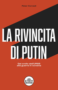 RIVINCITA DI PUTIN - DAL CROLLO DELL\'URSS ALLA GUERRA IN UCRAINA