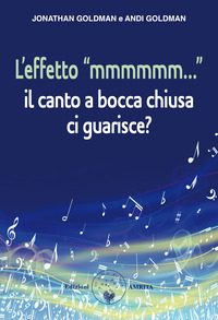 EFFETTO MMMMMM - IL CANTO A BOCCA CHIUSA CI GUARISCE ?