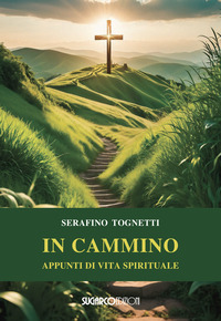 IN CAMMINO - APPUNTI DI VITA SPIRITUALE