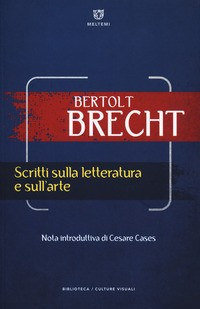 SCRITTI SULLA LETTERATURA E SULL\'ARTE di BRECHT BERTOLT