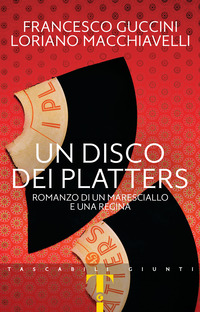 DISCO DEI PLATTERS - ROMANZO DI UN MARESCIALLO E UNA REGINA