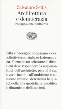 ARCHITETTURA E DEMOCRAZIA - PAESAGGIO CITTA\' DIRITTI CIVILI