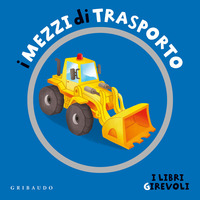 MEZZI DI TRASPORTO - I LIBRI GIREVOLI