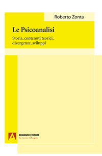 PSICOANALISI - STORIA CONTENUTI TEORICI DIVERGENZE SVILUPPI