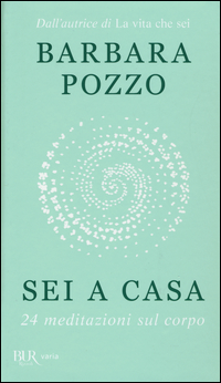 SEI A CASA - 24 MEDITAZIONI SUL CORPO