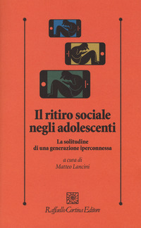 RITIRO SOCIALE NEGLI ADOLESCENTI - LA SOLITUDINE DI UNA GENERAZIONE IPERCONNESSA