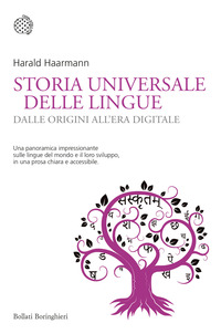 STORIA UNIVERSALE DELLE LINGUE - DALLE ORIGINI ALL\'ERA DIGITALE