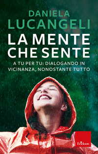 MENTE CHE SENTE - A TU PER TU DIALOGANDO IN VICINANZA NONOSTANTE TUTTO