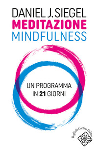 MEDITAZIONE MINDFULNESS - UN PROGRAMMA IN 21 GIORNI