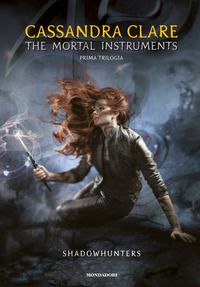 SHADOWHUNTERS MORTAL INSTRUMENTS - PRIMA TRILOGIA