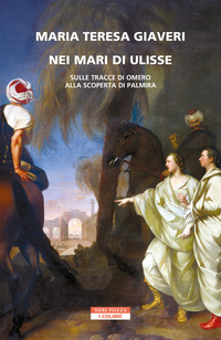 NEI MARI DI ULISSE - SULLE TRACCE DI OMERO ALLA SCOPERTA DI PALMIRA