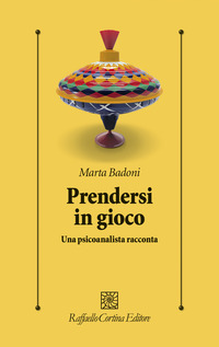 PRENDERSI IN GIOCO - UNA PSICOANALISTA RACCONTA