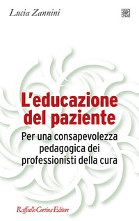 EDUCAZIONE DEL PAZIENTE - PER UNA CONSAPEVOLEZZA PEDAGOGICA DEI PROFESSIONISTI DELLA CUR