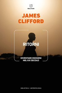 RITORNI - DIVENTARE INDIGENI NEL XXI SECOLO