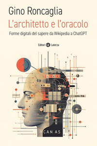 ARCHITETTO E L\'ORACOLO - FORME DIGITALI DEL SAPERE DA WIKIPEDIA A CHATGPT