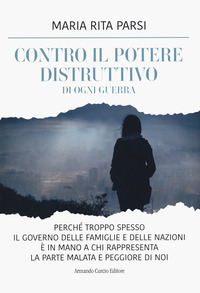 CONTRO IL POTERE DISTRUTTIVO DI OGNI GUERRA